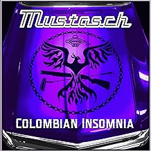 Mustasch : Colombian Insomnia
